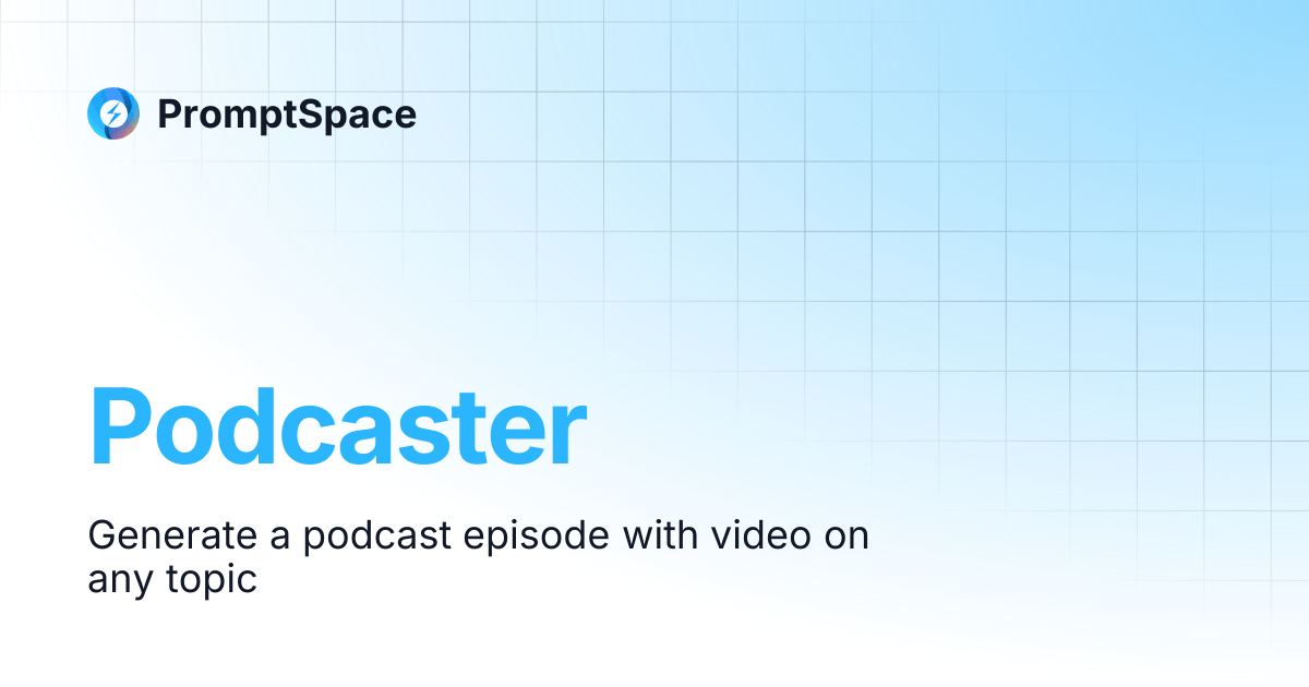 Podcaster | PromptSpace